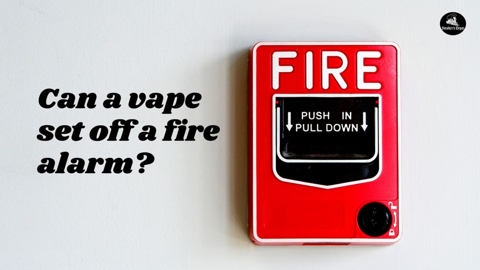 Can a vape set off a fire alarm? - Smoker's Depot